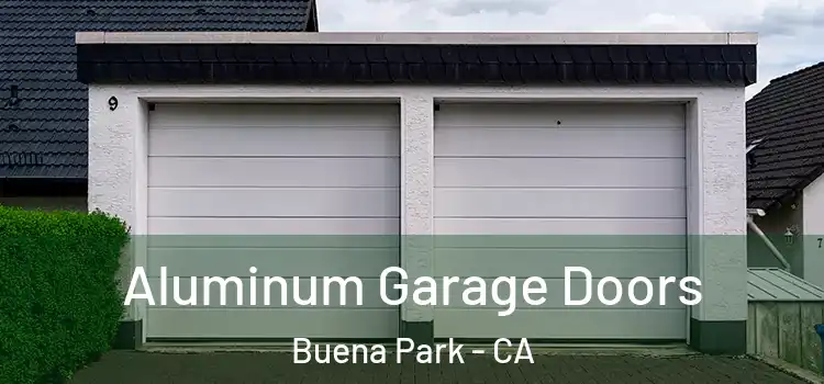  Aluminum Garage Doors Buena Park - CA