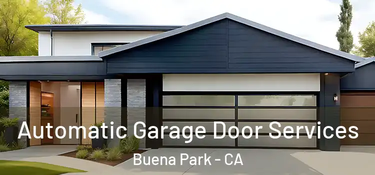  Automatic Garage Door Services Buena Park - CA