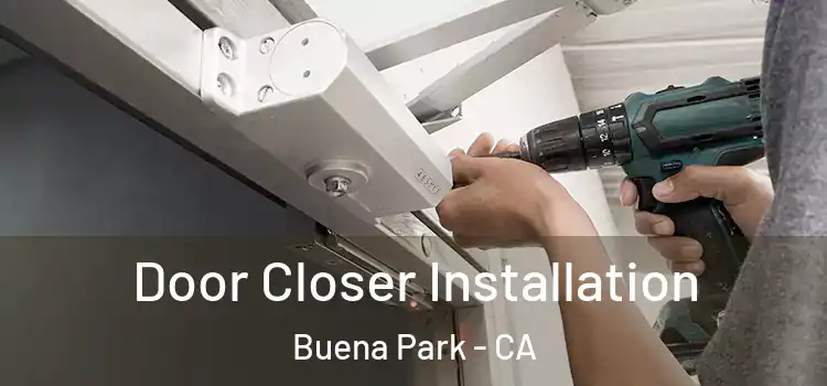Door Closer Installation Buena Park - CA