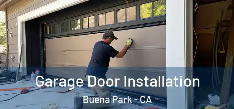  Garage Door Installation Buena Park - CA