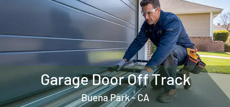  Garage Door Off Track Buena Park - CA