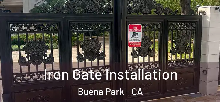 Iron Gate Installation Buena Park - CA