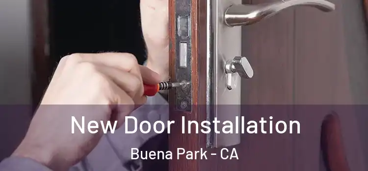 New Door Installation Buena Park - CA