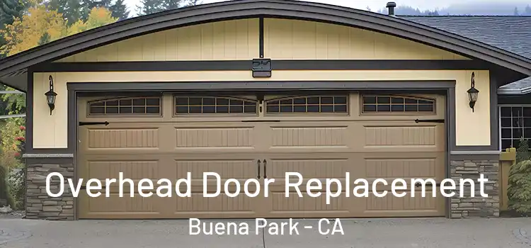  Overhead Door Replacement Buena Park - CA