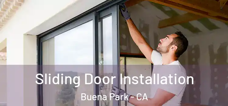 Sliding Door Installation Buena Park - CA